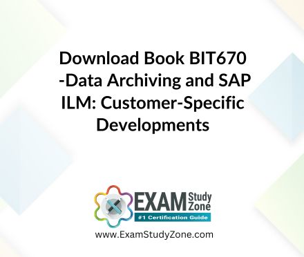 Book: [BIT670] Data Archiving and SAP ILM: Customer-Specific Developments