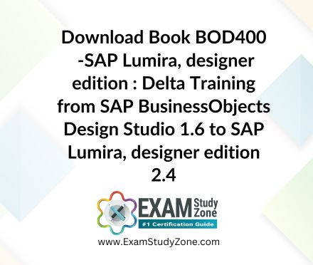 Book: [BOD400] SAP Lumira, designer edition : Delta Training from SAP BusinessObjects Design Studio 1.6 to SAP Lumira, designer edition 2.4