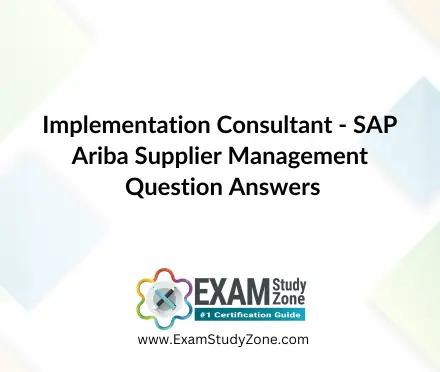 Implementation Consultant - SAP Ariba Supplier Management [C_ARSUM_2508] Pdf Questions Answers