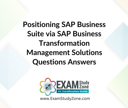 Positioning SAP Business Suite via SAP Business Transformation Management Solutions [C_BCBTM_2502] Questions Answers