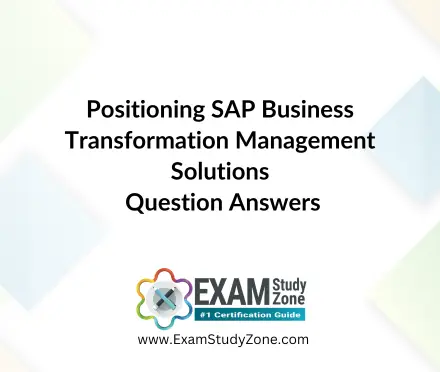 Positioning SAP Business Transformation Management Solutions [C_BCBTM_2502] Questions Answers
