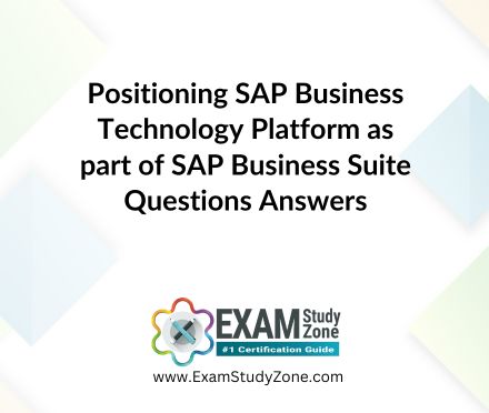 Positioning SAP Business Technology Platform as part of SAP Business Suite [C_BCBTP_2502] Questions Answers