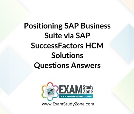 Positioning SAP Business Suite via SAP SuccessFactors HCM Solutions [C_BCHCM_2502] Questions Answers