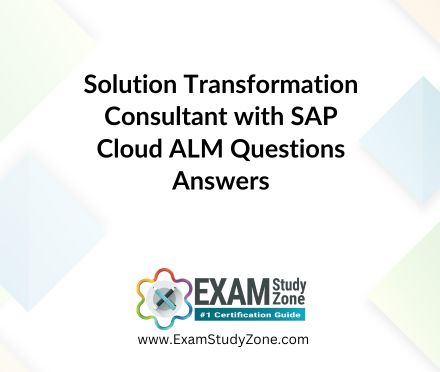 Solution Transformation Consultant with SAP Cloud ALM [C_STC_2405] Pdf Questions Answers