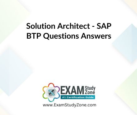 Solution Architect - SAP BTP [P_BTPA_2408] Pdf Questions Answers