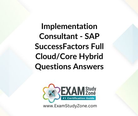 Implementation Consultant - SAP SuccessFactors Full Cloud/Core Hybrid [C_HRHFC_2411] Pdf Questions Answers