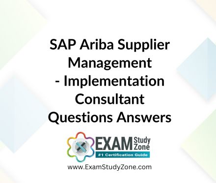 SAP Ariba Supplier Management - Implementation Consultant [C_ARSUM_2404] Pdf Questions Answers