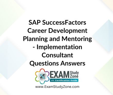 SAP SuccessFactors Career Development Planning and Mentoring - Implementation Consultant [C_THR95_2405] Questions Answers