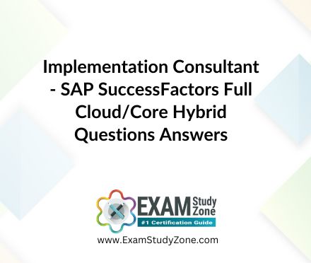 Implementation Consultant - SAP SuccessFactors Full Cloud/Core Hybrid [C_HRHFC_2405] Questions Answers
