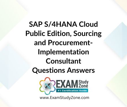 SAP S/4HANA Cloud public edition - Sourcing and Procurement  - Implementation Consultant [C_S4CPR_2408] Pdf Questions Answers