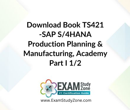 Book: [TS421_1] SAP S/4HANA Production Planning & Manufacturing, Academy Part I 1/2