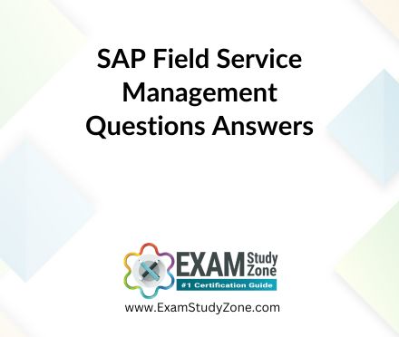 SAP Field Service Management [C_FSM_2211] Pdf Questions Answers