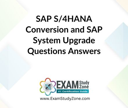 SAP S/4HANA Conversion and SAP System Upgrade [E_S4HCON2023] Questions Answers