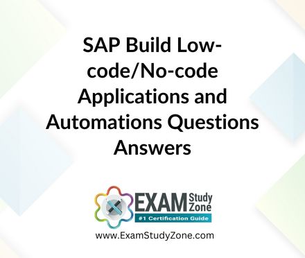 SAP Build Low-code/No-code Applications and Automations [C_LCNC_02] Questions Answers