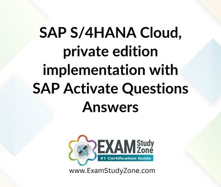 SAP S/4HANA Cloud, private edition implementation with SAP Activate [E_S4CPE_2023] Questions Answers