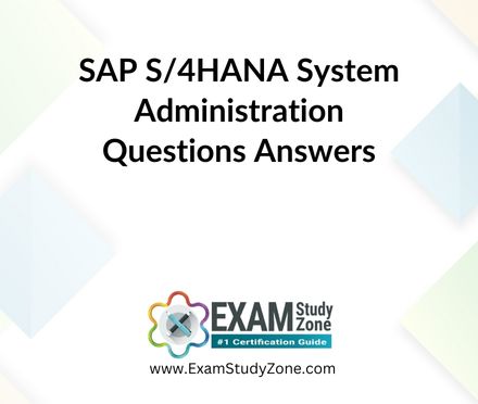 SAP S/4HANA System Administration [C_TADM_23] Questions Answers