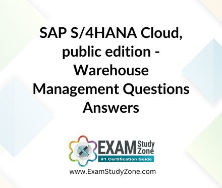 SAP S/4HANA Cloud, public edition - Warehouse Management [C_S4CWM_2308] Pdf Questions Answers