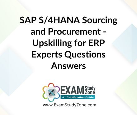 SAP S/4HANA Sourcing and Procurement - Upskilling for ERP Experts [C_TS450_2021] Pdf Questions Answers