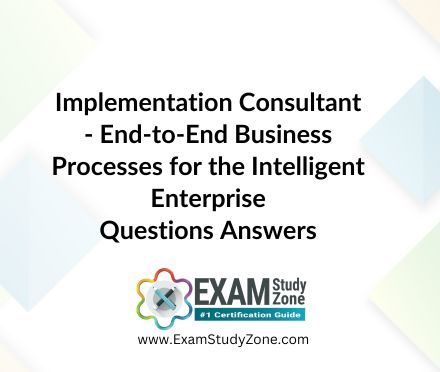 Implementation Consultant - End-to-End Business Processes for the Intelligent Enterprise [C_IEE2E_2404] Questions Answers