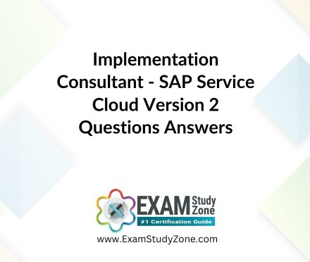 Implementation Consultant - SAP Service Cloud Version 2 [C_C4H56_2411] Questions Answers
