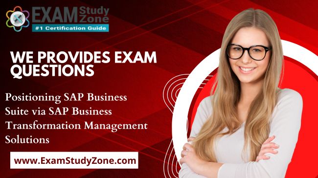 SAP C_BCBTM_2502 Certification Guide: Positioning SAP Business Suite via SAP Business Transformation Management Solutions